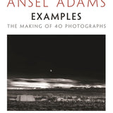 Examples: The Making of 40 Photographs Paperback Ansel Adams Gallery 